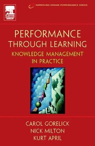 Cover image for Performance Through Learning: Knowledge Management In Practice