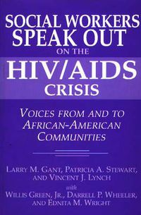 Cover image for Social Workers Speak out on the HIV/AIDS Crisis: Voices from and to African-American Communities