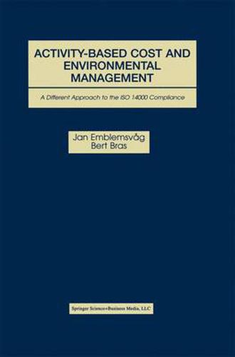 Cover image for Activity-Based Cost and Environmental Management: A Different Approach to ISO 14000 Compliance