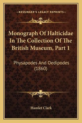 Cover image for Monograph of Halticidae in the Collection of the British Museum, Part 1: Physapodes and Oedipodes (1860)