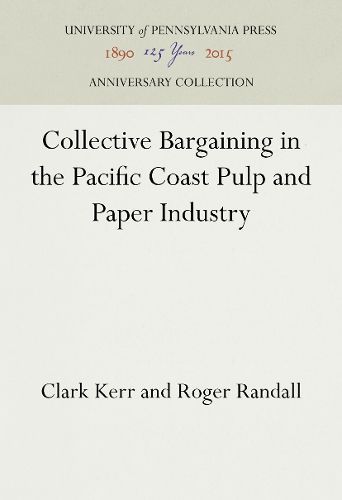 Cover image for Collective Bargaining in the Pacific Coast Pulp and Paper Industry
