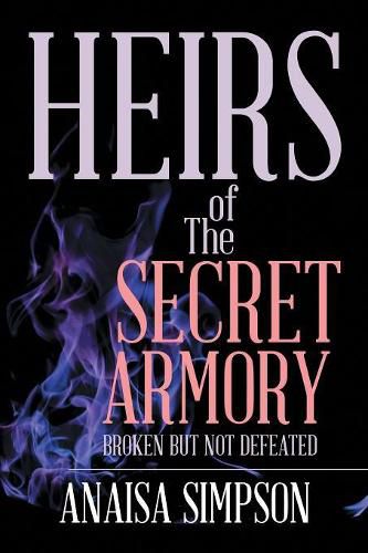 Cover image for Heirs of the Secret Armory: Broken but Not Defeated