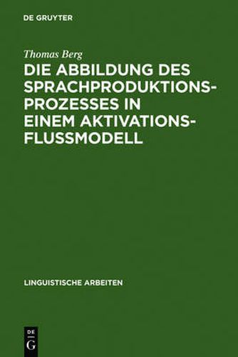 Die Abbildung des Sprachproduktionsprozesses in einem Aktivationsflussmodell