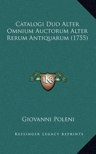 Cover image for Catalogi Duo Alter Omnium Auctorum Alter Rerum Antiquarum (1755)