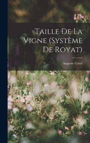 Cover image for Taille De La Vigne (Systeme De Royat)