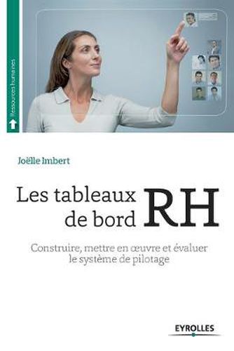 Les tableaux de bord RH: Construire, mettre en oeuvre et evaluer le systeme de pilotage