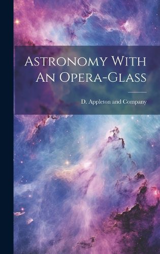 Astronomy With An Opera-Glass