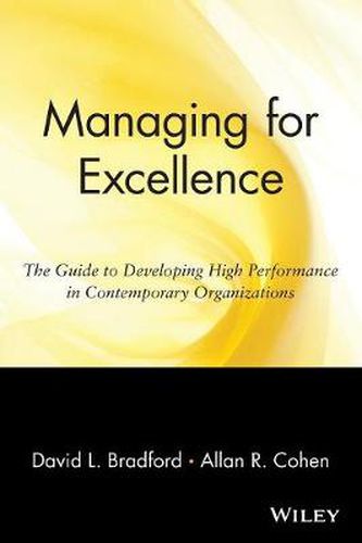 Cover image for Managing for Excellence: The Guide to Developing High Performance in Contemporary Organizations