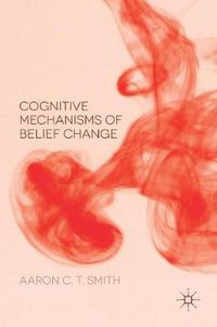 Cover image for Cognitive Mechanisms of Belief Change