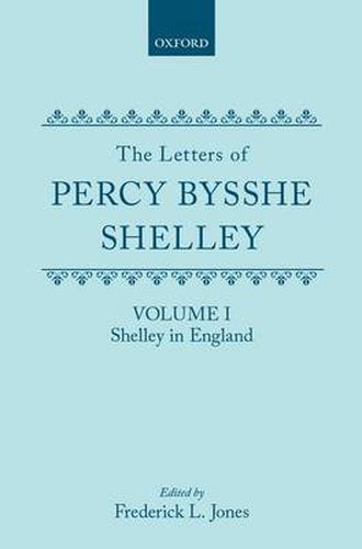 Cover image for The Letters of Percy Bysshe Shelley: Volume I: Shelley in England