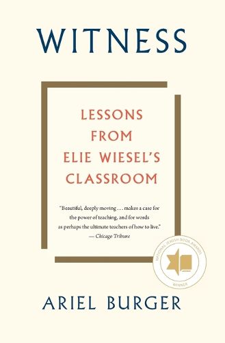 Cover image for Witness: Lessons from Elie Wiesel's Classroom