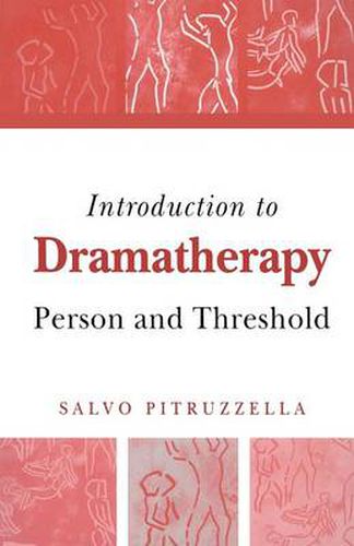 Cover image for Introduction to Dramatherapy: Person and Threshold