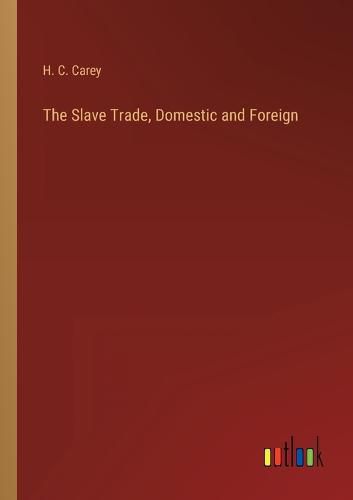 Cover image for The Slave Trade, Domestic and Foreign