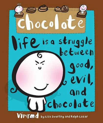 Cover image for Chocolate: Life Is a Struggle Between Good, Evil, and Chocolate