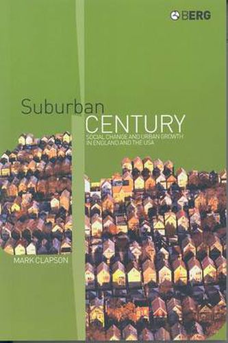 Cover image for Suburban Century: Social Change and Urban Growth in England and the USA