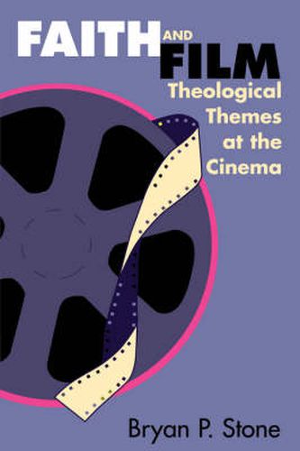 Cover image for Faith and Film: Theological Themes at the Cinema