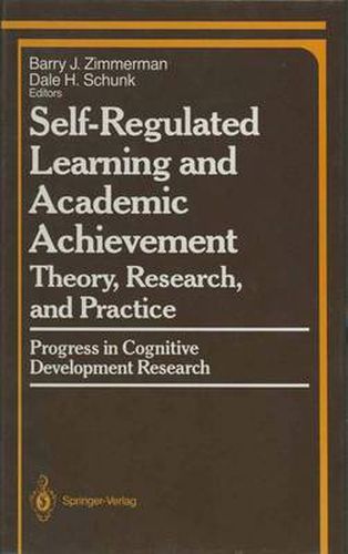 Cover image for Self-Regulated Learning and Academic Achievement: Theory, Research, and Practice