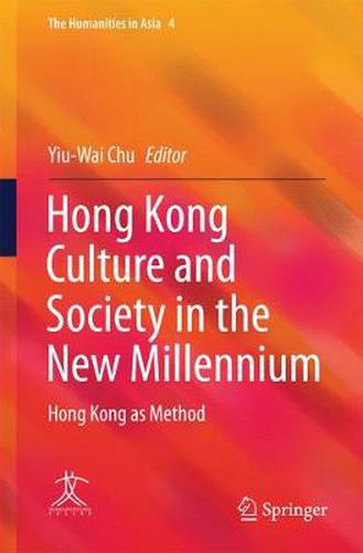 Cover image for Hong Kong Culture and Society in the New Millennium: Hong Kong as Method