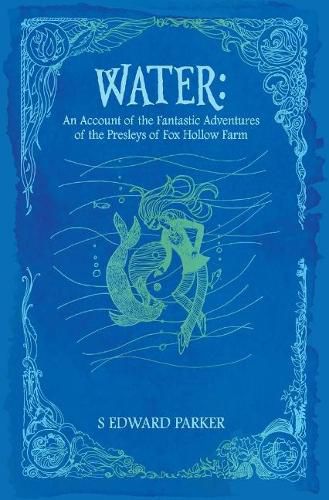 Water: An Account of the Fantastic Adventures of the Presleys of Fox Hollow Farm