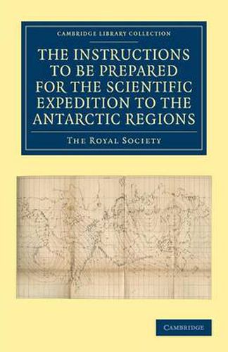 Cover image for Report of the President and Council of the Royal Society on the Instructions to be Prepared for the Scientific Expedition to the Antarctic Regions