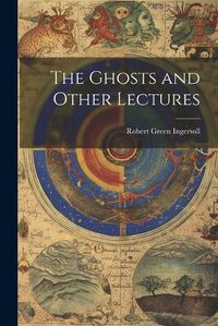 Cover image for The Ghosts and Other Lectures