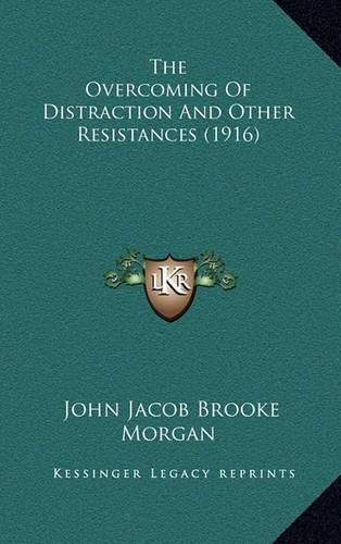 Cover image for The Overcoming of Distraction and Other Resistances (1916)