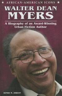 Cover image for Walter Dean Myers: A Biography of an Award-Winning Urban Fiction Author
