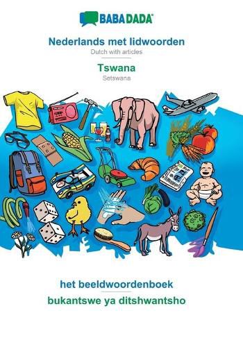 BABADADA, Nederlands met lidwoorden - Tswana, het beeldwoordenboek - bukantswe ya ditshwantsho: Dutch with articles - Setswana, visual dictionary