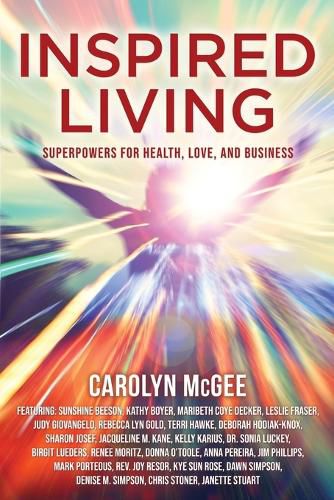 Cover image for Inspired Living: Superpowers for Health, Love, and Business