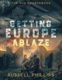 Cover image for Setting Europe Ablaze