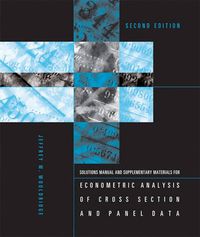 Cover image for Student's Solutions Manual and Supplementary Materials for Econometric Analysis of Cross Section and Panel Data