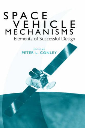 Cover image for Space Vehicle Mechanisms: Elements of Successful Design
