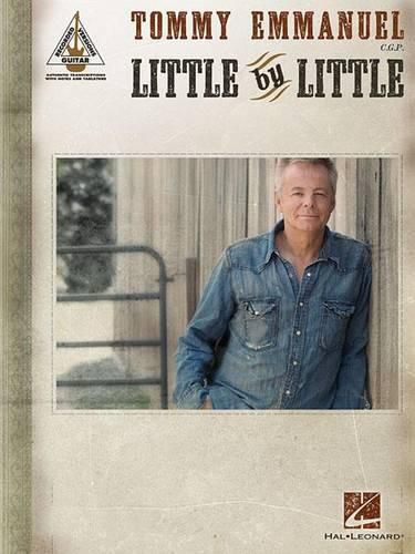 Tommy Emmanuel - Little by Little: Guitar Recorded Version