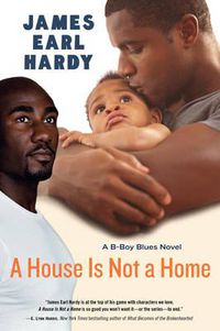 Cover image for A House Is Not A Home: A B-Boy Blues Novel