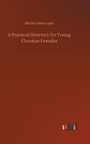 A Practical Directory for Young Christian Females