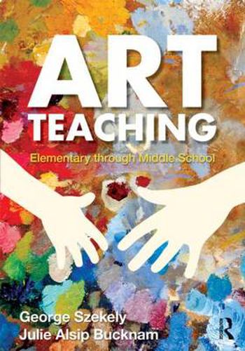 Cover image for Art Teaching: Elementary through Middle School