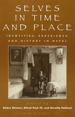 Cover image for Selves in Time and Place: Identities, Experience, and History in Nepal