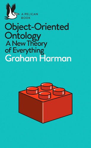 Cover image for Object-Oriented Ontology: A New Theory of Everything