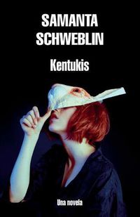 Cover image for Kentukis / Little Eyes: A Novel