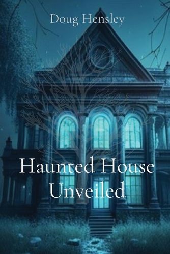 Cover image for Haunted House Unveiled