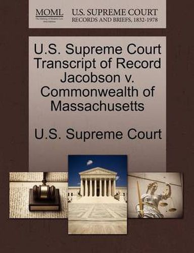 Cover image for U.S. Supreme Court Transcript of Record Jacobson V. Commonwealth of Massachusetts