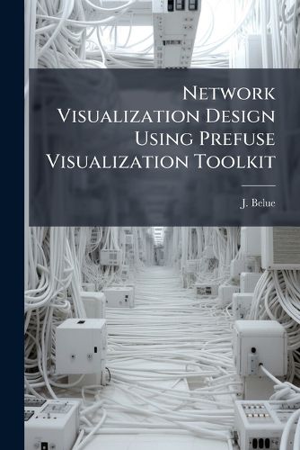 Cover image for Network Visualization Design Using Prefuse Visualization Toolkit