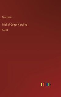 Cover image for Trial of Queen Caroline