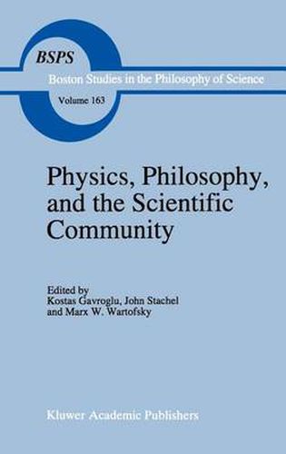 Cover image for Physics, Philosophy, and the Scientific Community: Essays in the philosophy and history of the natural sciences and mathematics In honor of Robert S. Cohen