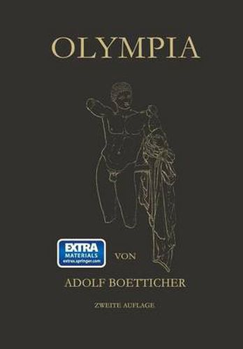 Cover image for Olympia, Das Fest Und Seine Statte: Nach Den Berichten Der Alten Und Den Ergebnissen Der Deutschen Ausgrabungen