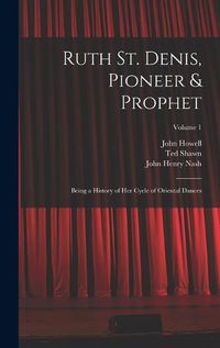 Cover image for Ruth St. Denis, Pioneer & Prophet