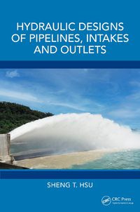 Cover image for Hydraulic Designs of Pipelines, Intakes and Outlets