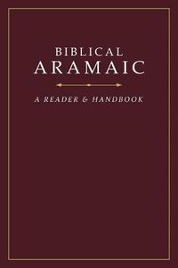 Cover image for Biblical Aramaic: A Reader and Handbook