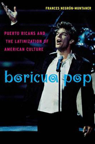 Cover image for Boricua Pop: Puerto Ricans and the Latinization of American Culture