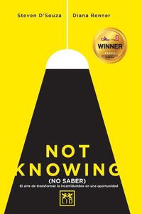 Cover image for Not knowing (en espanol): El arte de transformar la incertidumbre en una oportunidad